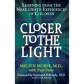 Closer to the Light: Learning From the Near-Death Experiences of Children