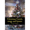 Christmas Carols, songs and hymns.