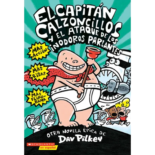 El Capitán Calzoncillos Y El Ataque de Los Inodoros Parlantes (Captain Underpants #2): Volume 2
