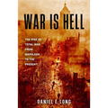 War Is Hell: The Rise of Total War from Napoleon to the Present