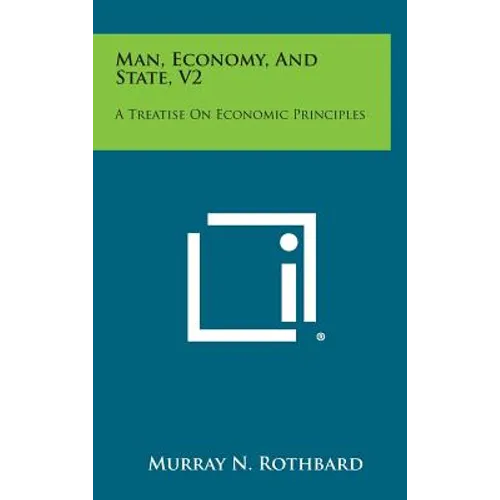 Man, Economy, and State, V2: A Treatise on Economic Principles