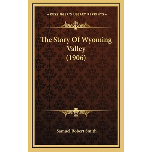 The Story Of Wyoming Valley (1906)