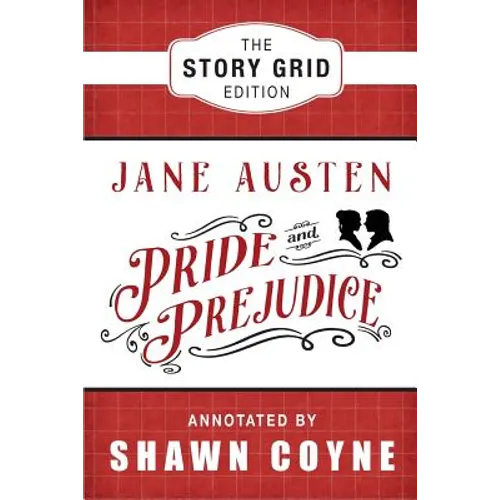 Pride and Prejudice: The Story Grid Edition