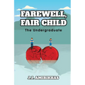Farewell, Fair Child: The Undergraduate