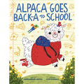 Alpaca Goes Back-A to School: A Picture Book