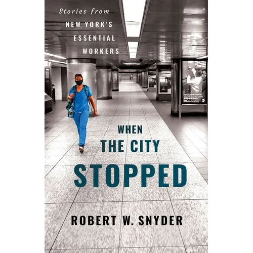 When the City Stopped: Stories from New York's Essential Workers