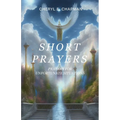 Short Prayers: Prayers for Unfortunate Situations