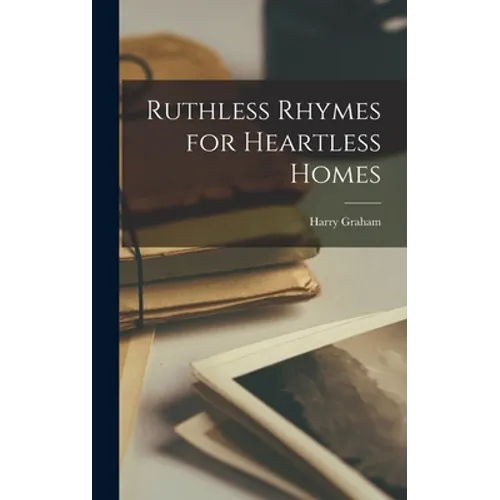 Ruthless Rhymes for Heartless Homes