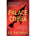 Palace Cobra: A Fighter Pilot in the Vietnam Air War