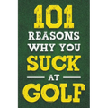 101 Reasons Why You Suck at Golf