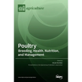 Poultry: Breeding, Health, Nutrition, and Management