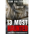 13 Most Haunted Cemeteries in Massachusetts