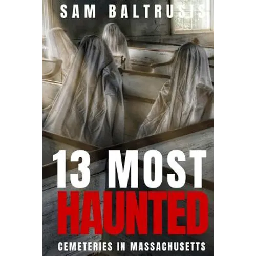 13 Most Haunted Cemeteries in Massachusetts