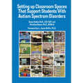 Setting Up Classroom Spaces That Support Students with Autism