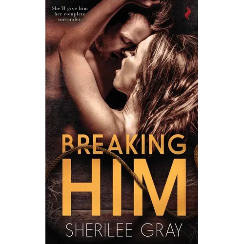 Breaking Him