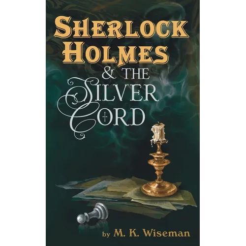 Sherlock Holmes & the Silver Cord