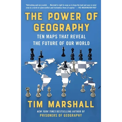 The Power of Geography: Ten Maps That Reveal the Future of Our World
