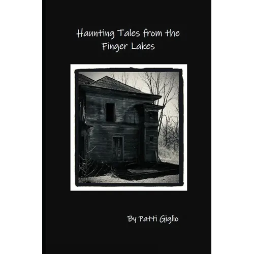 Haunting Tales from the Finger Lakes