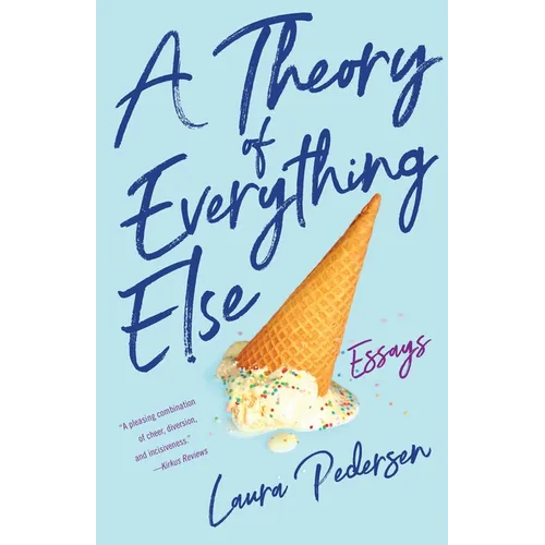 A Theory of Everything Else: Essays
