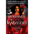 From Brokenness to Marvelous