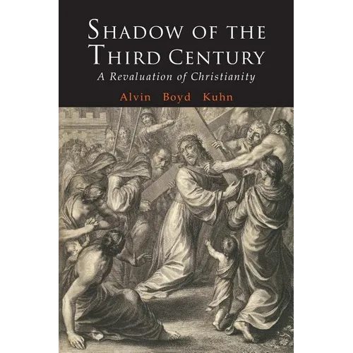 Shadow of the Third Century: A Revaluation of Christianity