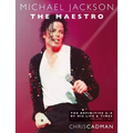Michael Jackson The Maestro The Definitive A-Z Volume I A-J: Michael Jackson The Maestro The Definitive A-Z Volume I A-J