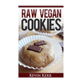 Raw Vegan Cookies: Raw Food Cookie, Brownie, and Candy Recipes.