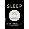 Sleep: The Myth of 8 Hours, the Power of Naps, and the New Plan to Recharge Your Body and Mind