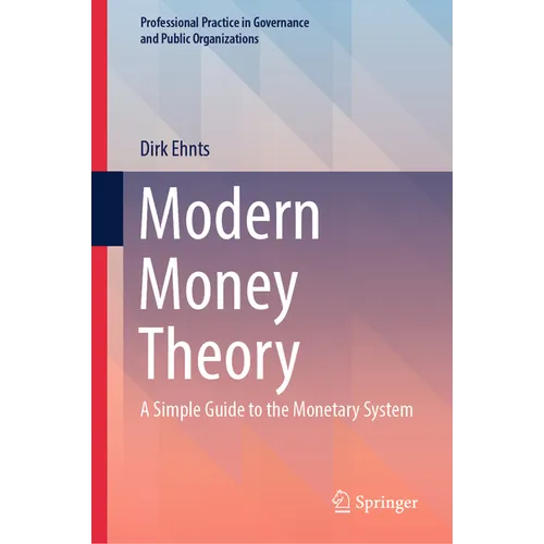 Modern Money Theory: A Simple Guide to the Monetary System