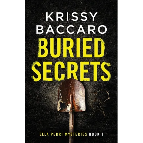 Buried Secrets: A Novel of Dark Family Secrets and a Decades-Old Disappearance.
