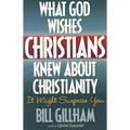 What God Wishes Christians Knew about Christianity