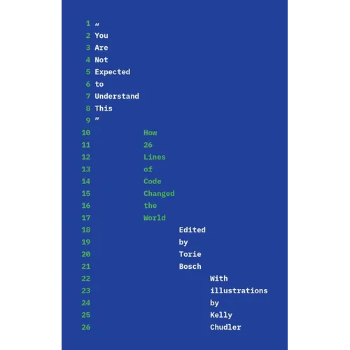 You Are Not Expected to Understand This: How 26 Lines of Code Changed the World