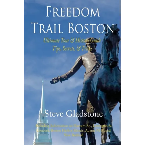 Freedom Trail Boston - Ultimate Tour & History Guide - Tips, Secrets, & Tricks