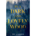In a Dark and Lovely Wood