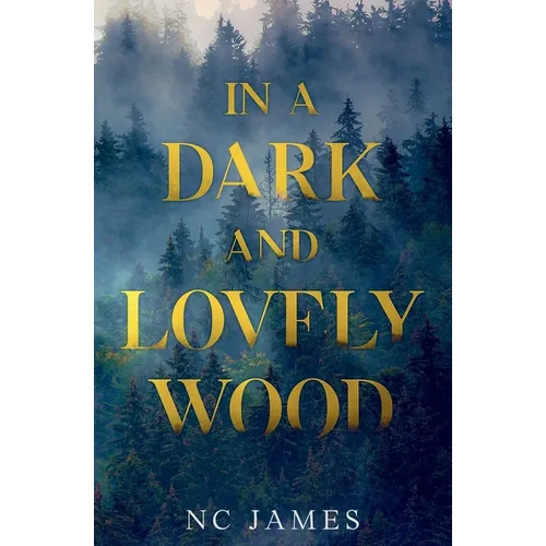 In a Dark and Lovely Wood