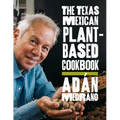 The Texas Mexican Plant-Based Cookbook