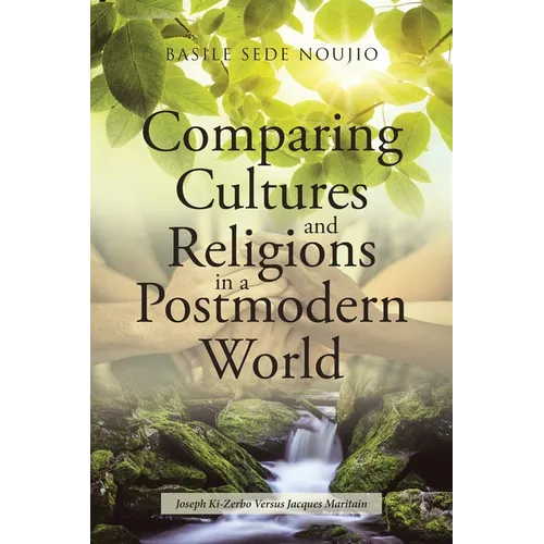 Comparing Cultures and Religions in a Postmodern World: Joseph Ki-Zerbo Versus Jacques Maritain