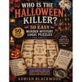 Who Is the Halloween Killer? 50 Easy Murder Mystery Logic Puzzles for Adults: Spooky Whodunit Floor Plan & Murder Room Challenges with Suspects, Clues