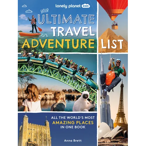 Lonely Planet Kids Your Ultimate Travel Adventure List: 100 Adorable Creatures Meet Fluffy Pandas, Penguin Chicks, Pygmy Possums & More Discover Fun F