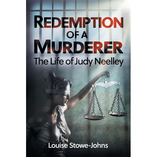 Redemption of a Murderer: The Judy Neelley Story