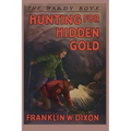 The Hardy Boys: Hunting for Hidden Gold (Book 5)