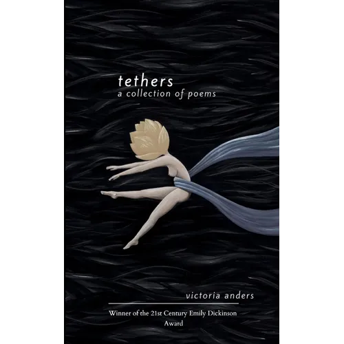 Tethers A Collection of Poems