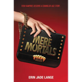 Mere Mortals