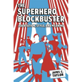 Superhero Blockbuster: Adaptation, Style, and Meaning