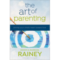 The Art of Parenting: Aiming Your Child's Heart Toward God