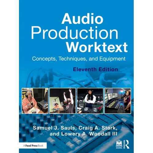 Audio Production Worktext: Concepts, Techniques, and Equipment