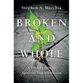 Broken and Whole: A Leader's Path to Spiritual Transformation