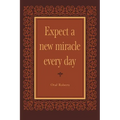 Expect a New Miracle Every Day