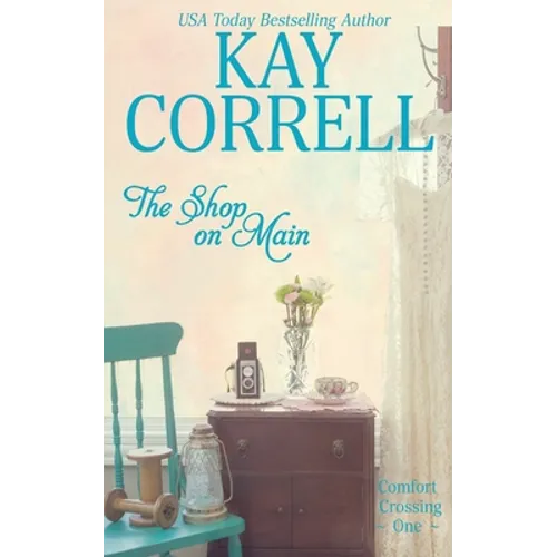 The Shop on Main: Comfort Crossing Book One