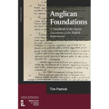 Anglican Foundations: A Handbook to the Source Documents of the English Reformation